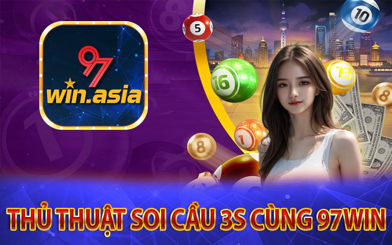 Tìm hiểu cách soi cầu 3s tại nhà cái 97Win